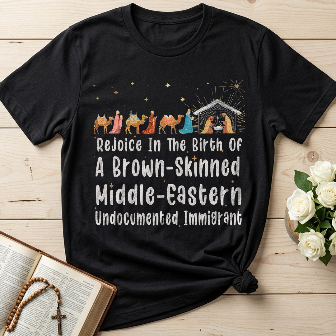 Rejoice In The Birth Of A Brown Skinned Middle-Eastern Undocumented Immigrant 01