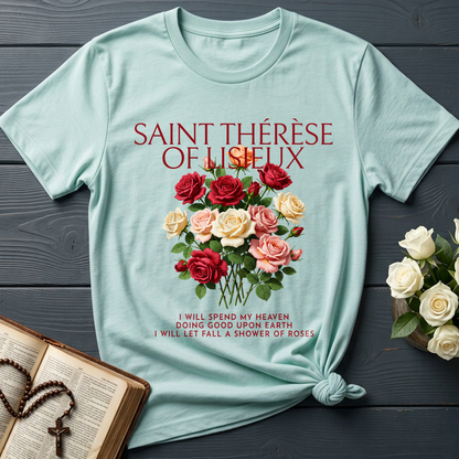 Saint Thérèse Of Lisieux I Will Spend My Heaven Doing Good Upon Earth I Will Let Fall A Shower Of Roses 01