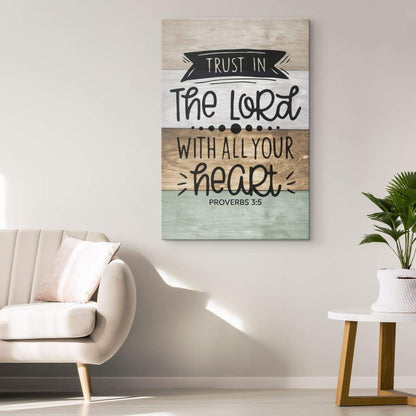 Christian Wall Art - Trust In The Lord With All Your Heart Canvas Print