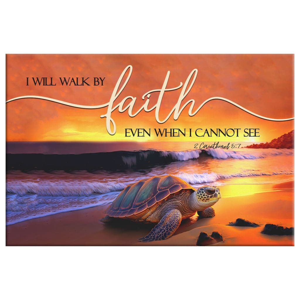 Sea Turtle, I Will Walk By Faith Wall Art Canvas