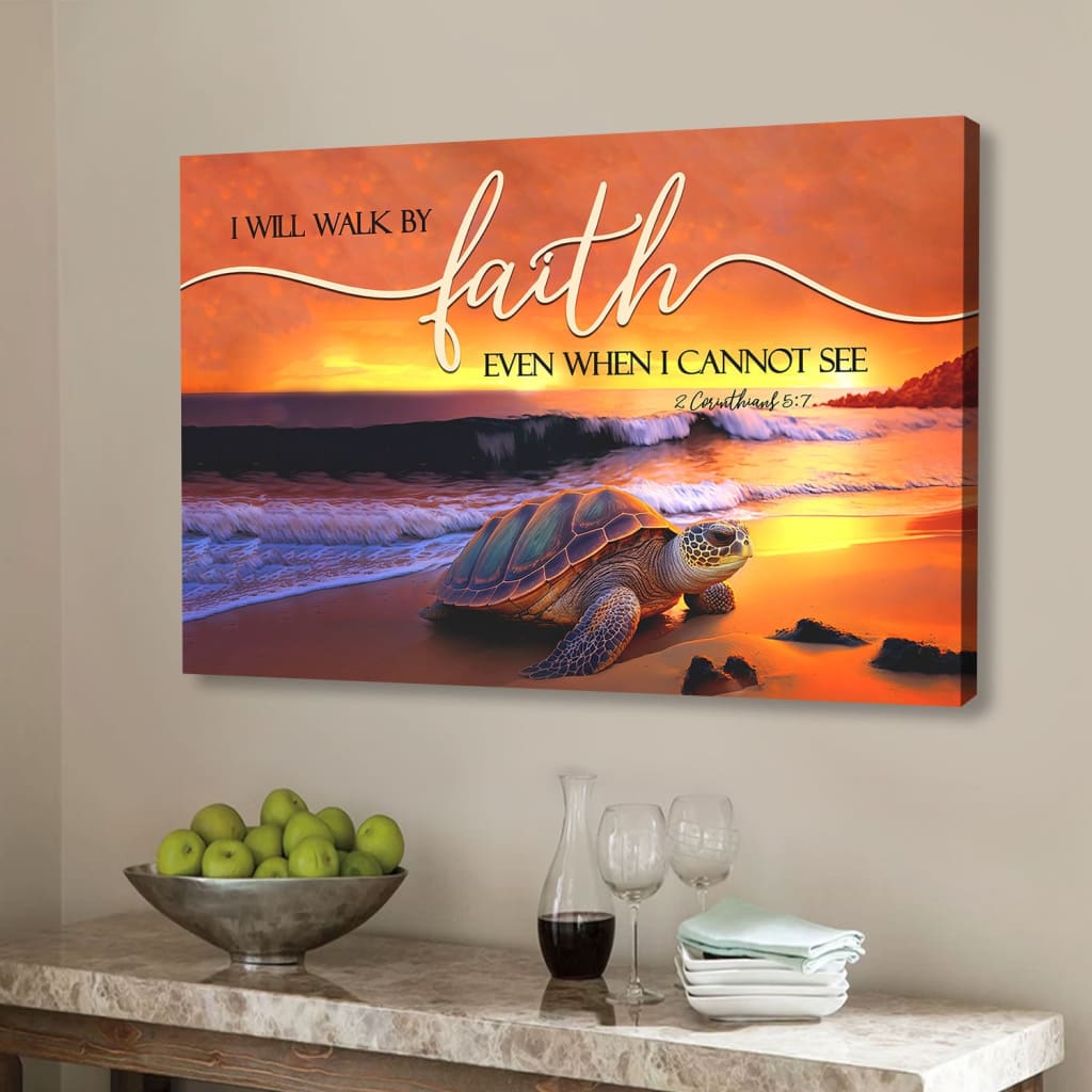 Sea Turtle, I Will Walk By Faith Wall Art Canvas