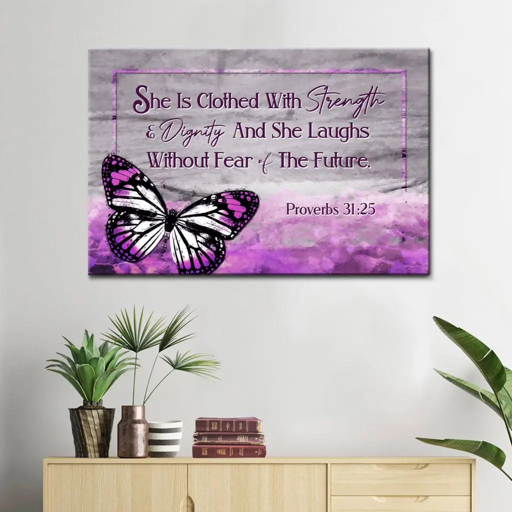 She Is Clothed With Strength And Dignity Wall Art Canvas, Butterfly, Proverbs 31:25 Bible Verse Art