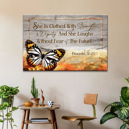 She Is Clothed With Strength And Dignity Wall Art Canvas, Butterfly, Proverbs 31:25 Bible Verse Art