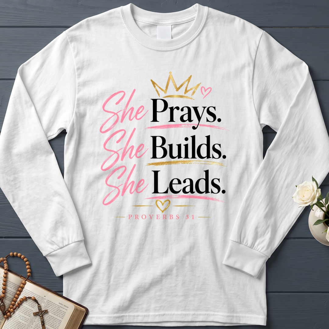 She Prays She Builds She Leads Proverbs 31 01
