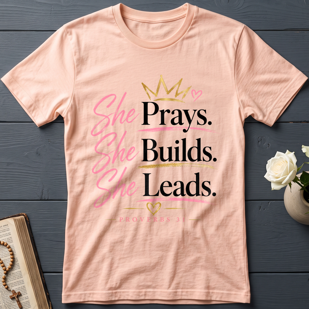 She Prays She Builds She Leads Proverbs 31 01