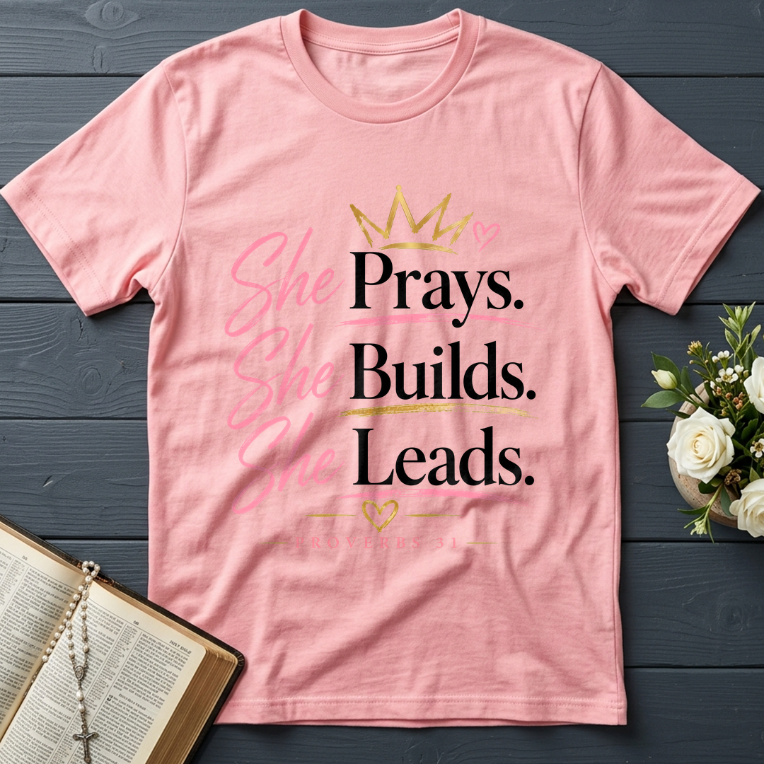 She Prays She Builds She Leads Proverbs 31 01