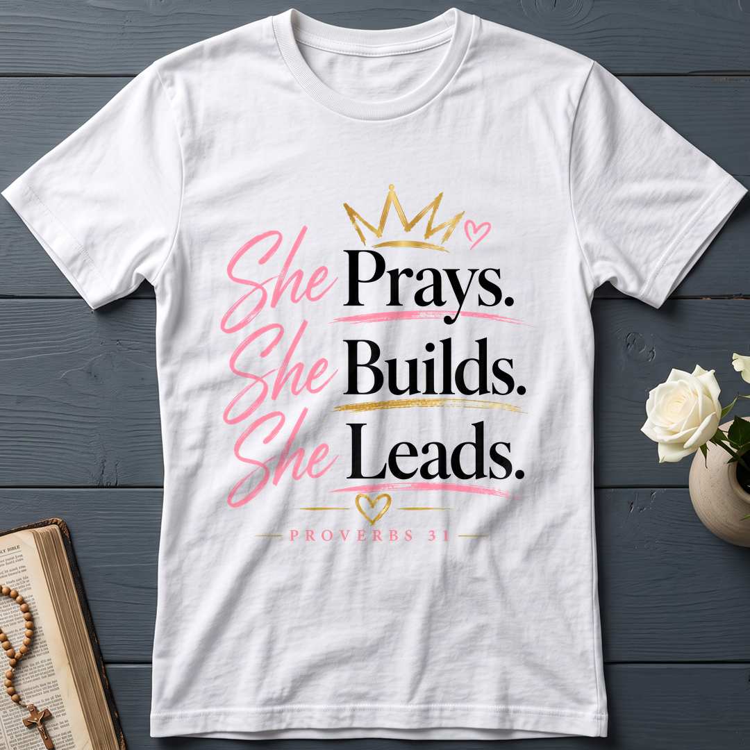 She Prays She Builds She Leads Proverbs 31 01