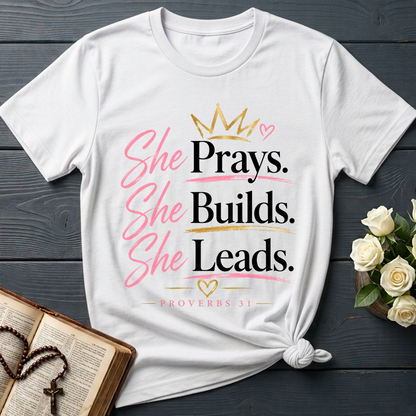 She Prays She Builds She Leads Proverbs 31 01