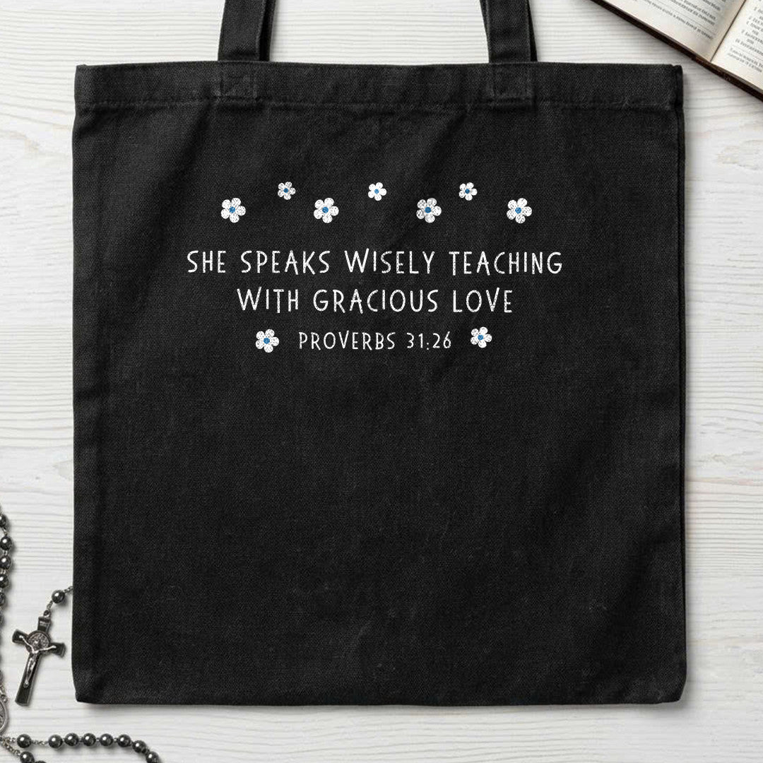 She Speaks Wisely Teaching With Gracious Love Proverbs 31.26 01