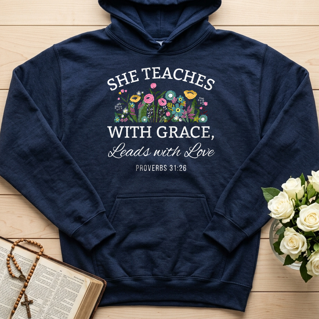 She Teaches With Grace Leads With Love Proverbs 31.26 01
