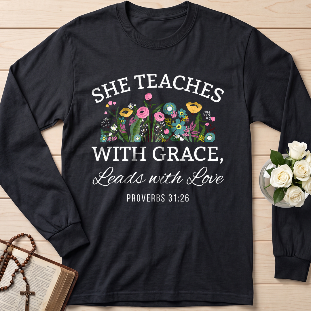 She Teaches With Grace Leads With Love Proverbs 31.26 01