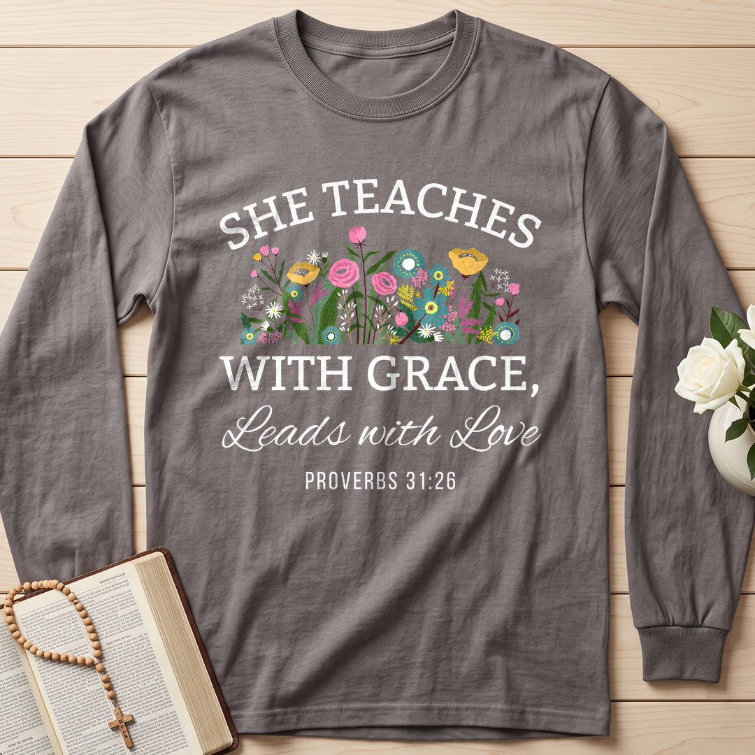She Teaches With Grace Leads With Love Proverbs 31.26 01