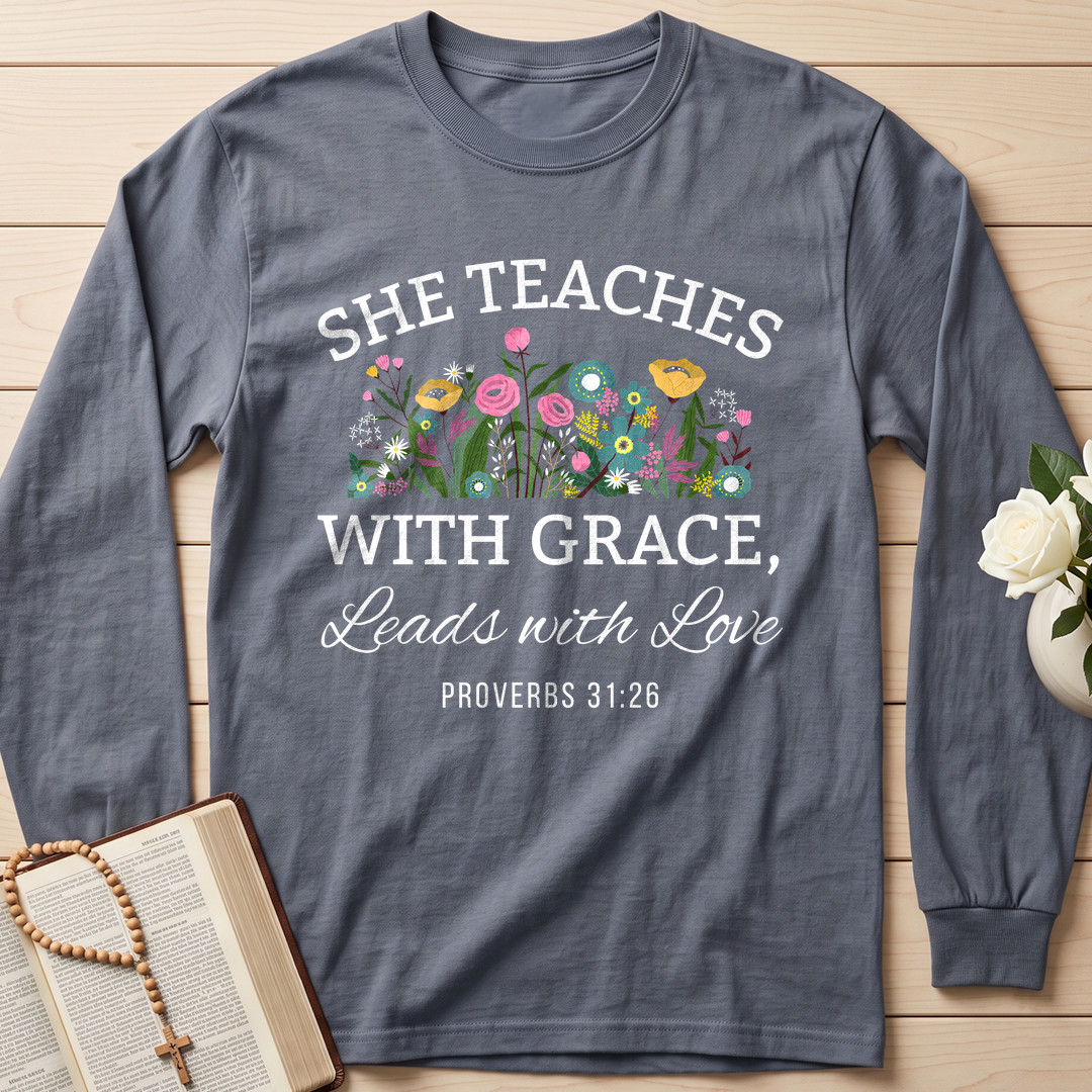 She Teaches With Grace Leads With Love Proverbs 31.26 01