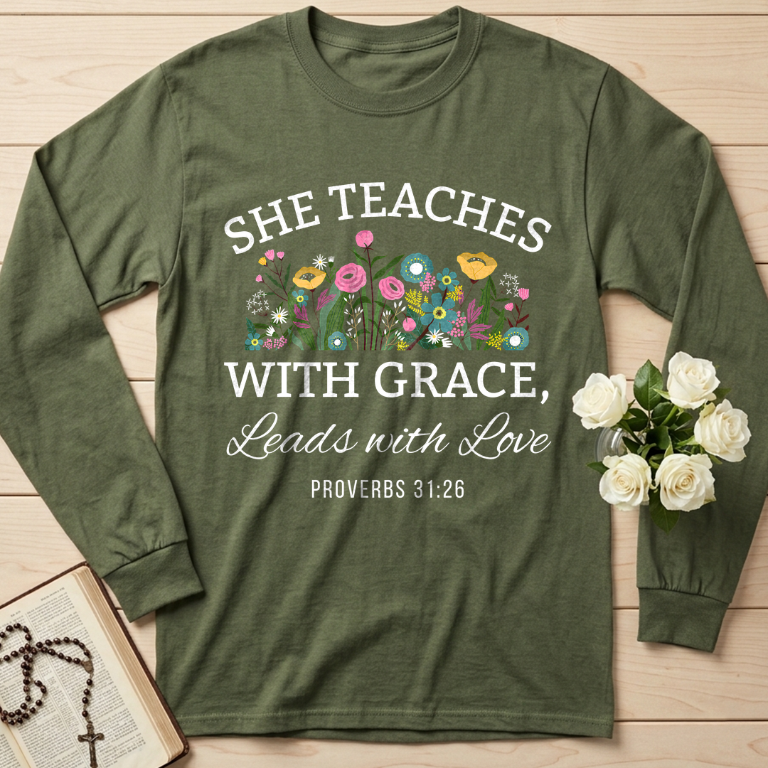 She Teaches With Grace Leads With Love Proverbs 31.26 01