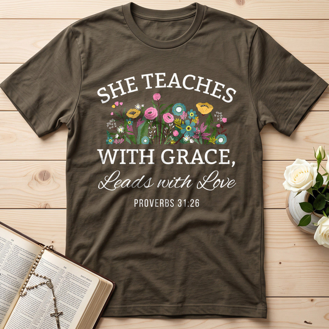 She Teaches With Grace Leads With Love Proverbs 31.26 01