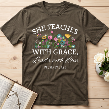 She Teaches With Grace Leads With Love Proverbs 31.26 01
