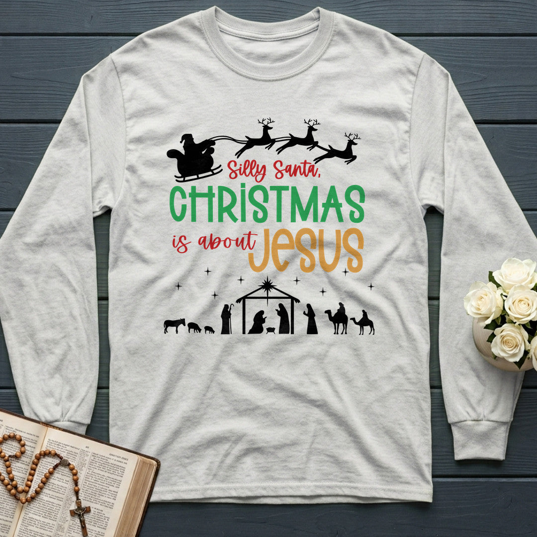 Silly Santa Christmas Is About Jesus 01