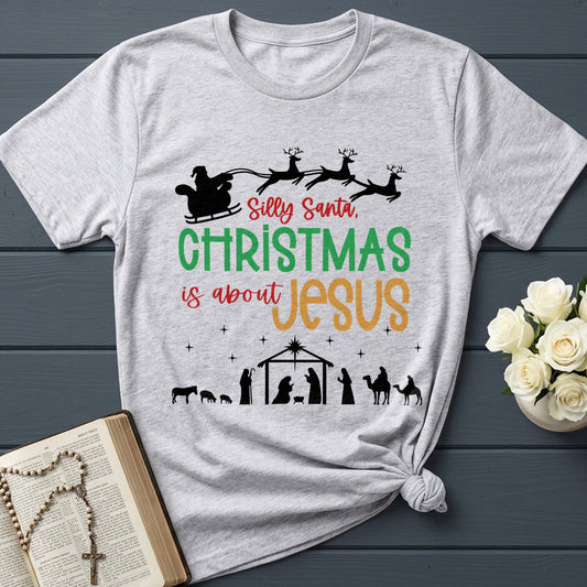 Silly Santa Christmas Is About Jesus 01