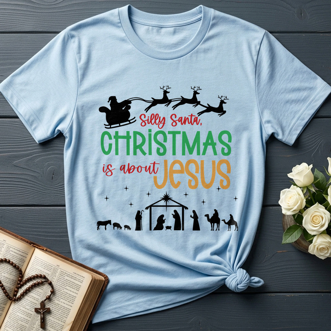 Silly Santa Christmas Is About Jesus 01