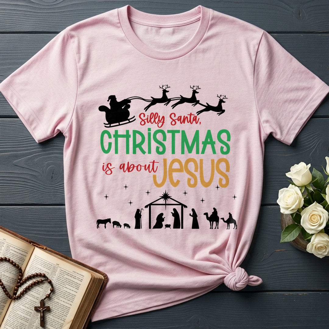 Silly Santa Christmas Is About Jesus 01