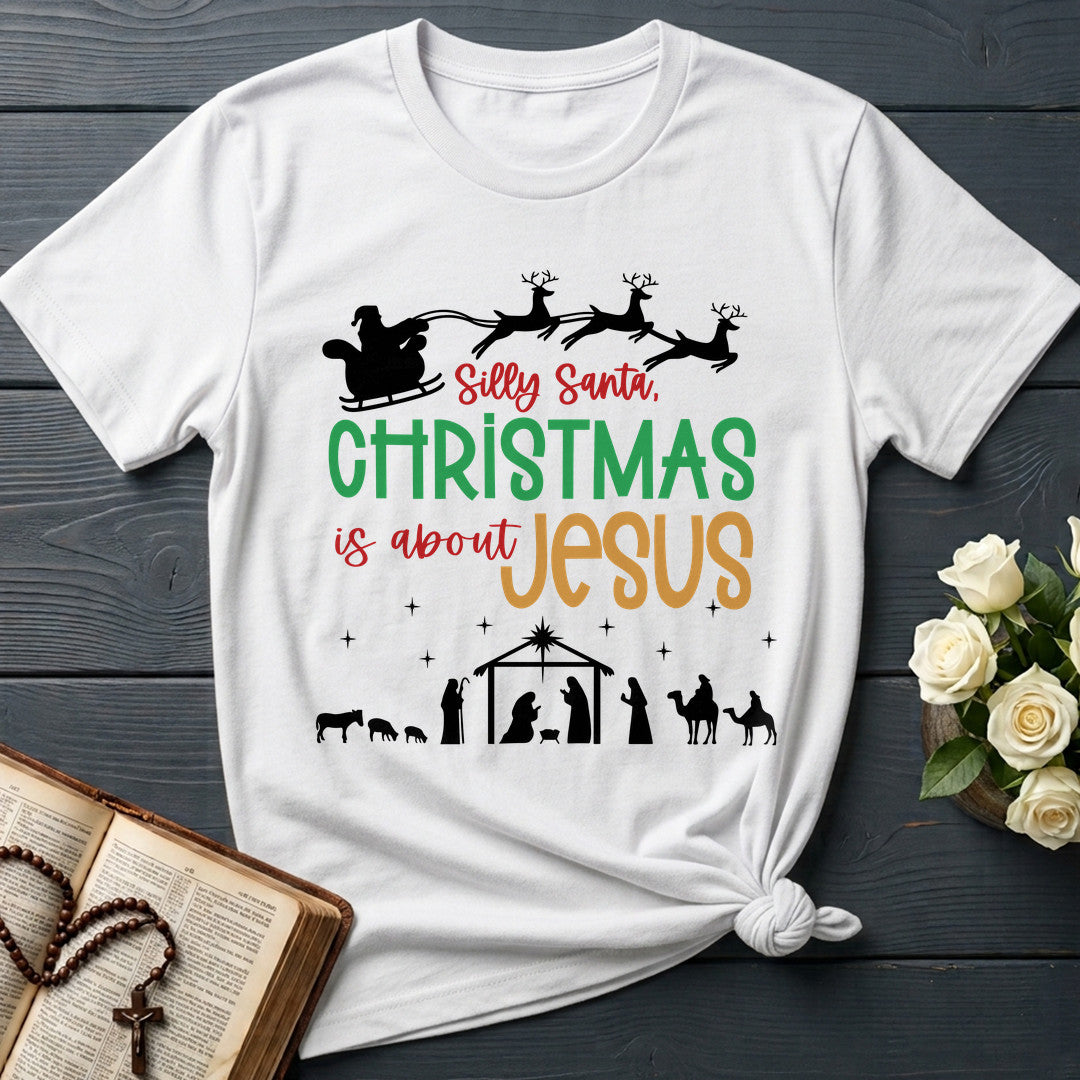 Silly Santa Christmas Is About Jesus 01