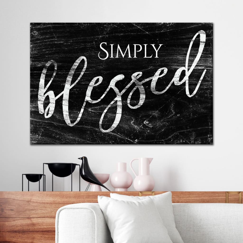 Simply Blessed Wall Art Canvas, Modern Farmhouse, Christian Wall Decor