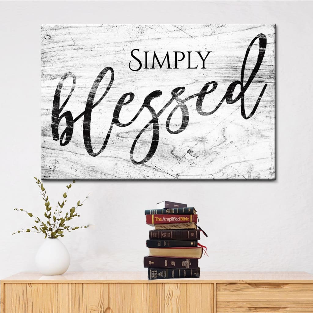 Simply Blessed Wall Art Canvas, Modern Farmhouse, Christian Wall Decor