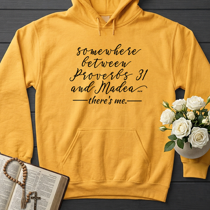 Somewhere Between Proverbs 31 And Madea There's Me 01