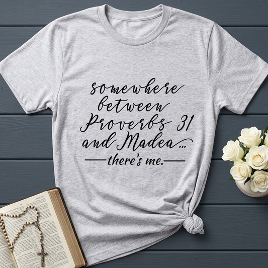 Somewhere Between Proverbs 31 And Madea There's Me 01