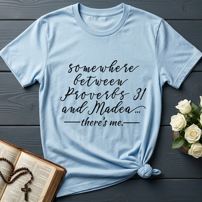 Somewhere Between Proverbs 31 And Madea There's Me 01