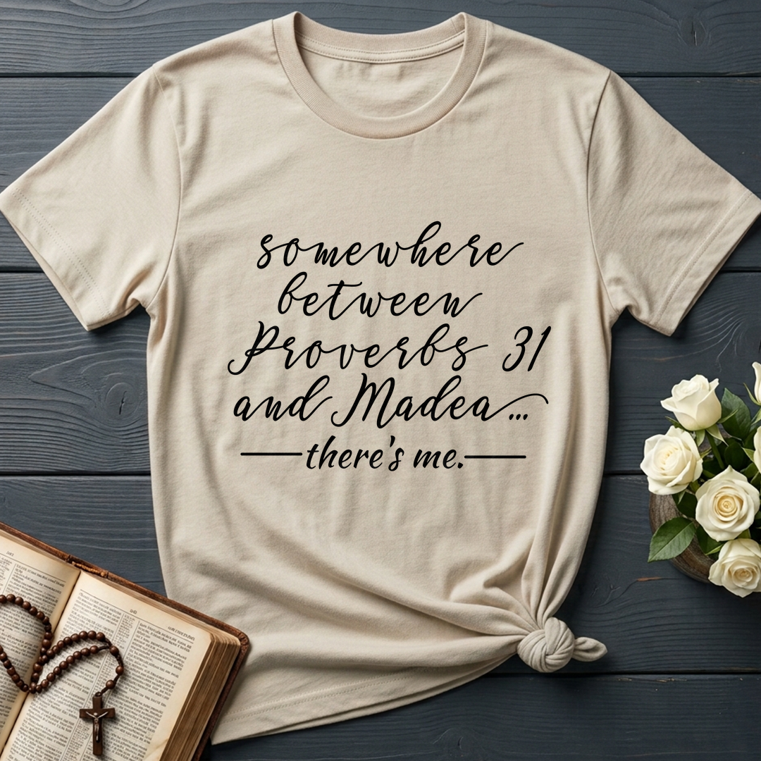 Somewhere Between Proverbs 31 And Madea There's Me 01