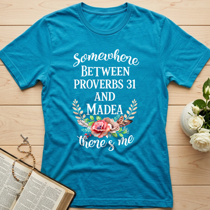 Somewhere Between Proverbs 31 And Madea There's Me 02