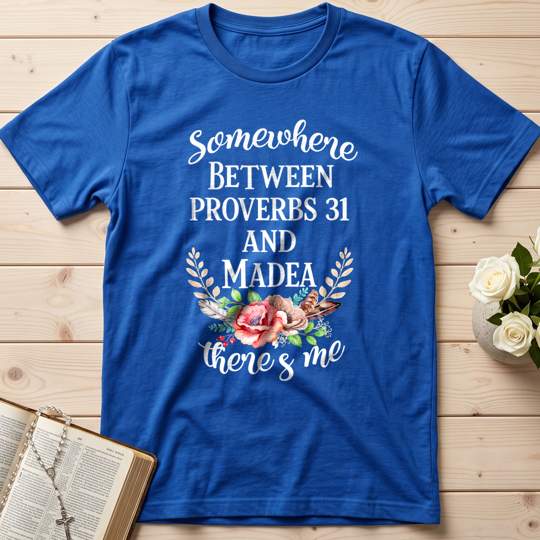 Somewhere Between Proverbs 31 And Madea There's Me 02