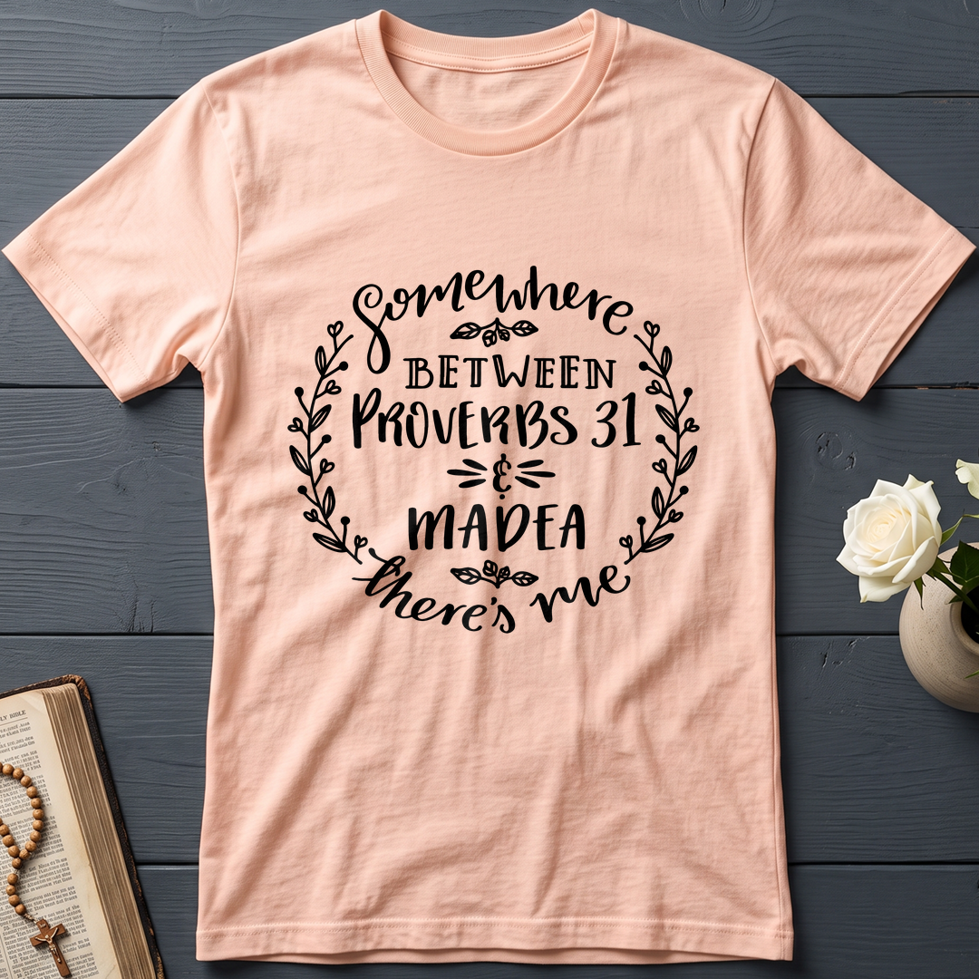 Somewhere Between Proverbs 31 And Madea There's Me 03