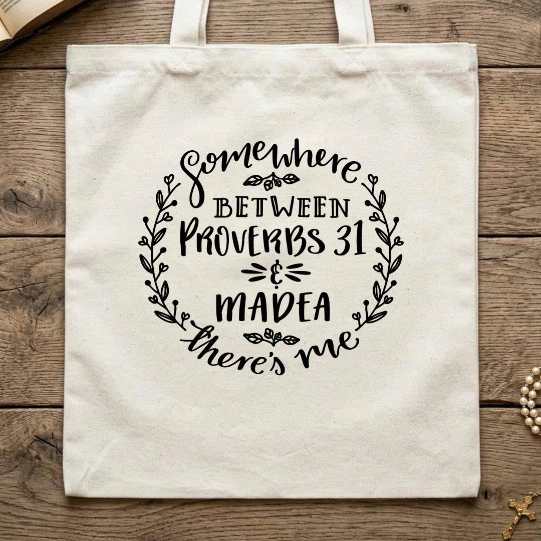 Somewhere Between Proverbs 31 And Madea There's Me 03