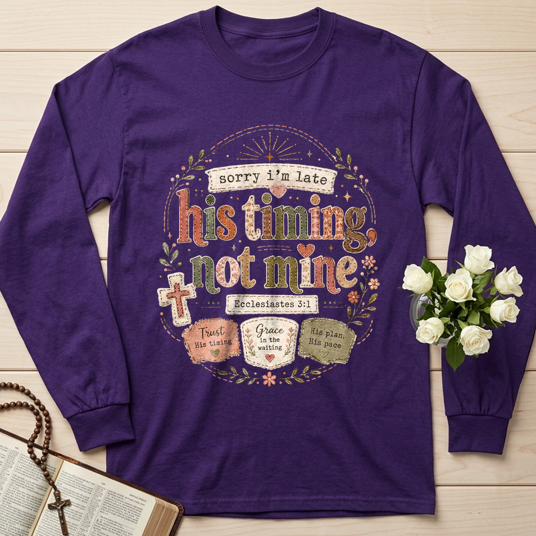 Sorry I'm Late His Timing Not Mine Ecclesiastes 3.1 02