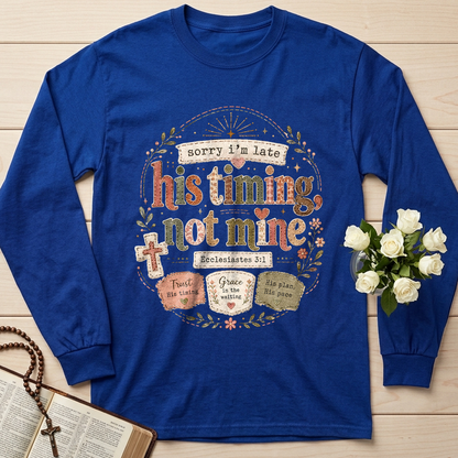 Sorry I'm Late His Timing Not Mine Ecclesiastes 3.1 02