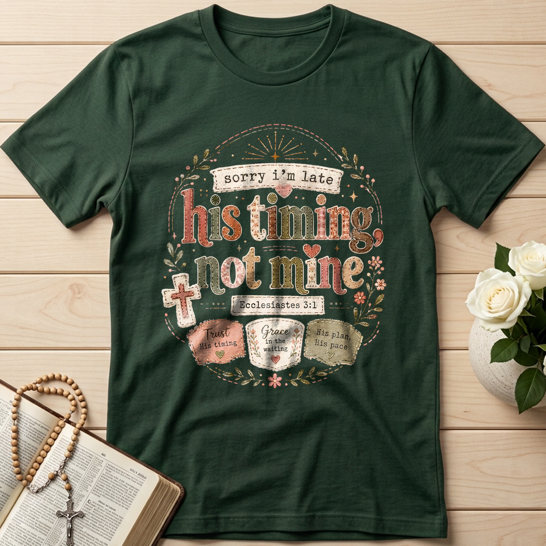 Sorry I'm Late His Timing Not Mine Ecclesiastes 3.1 02