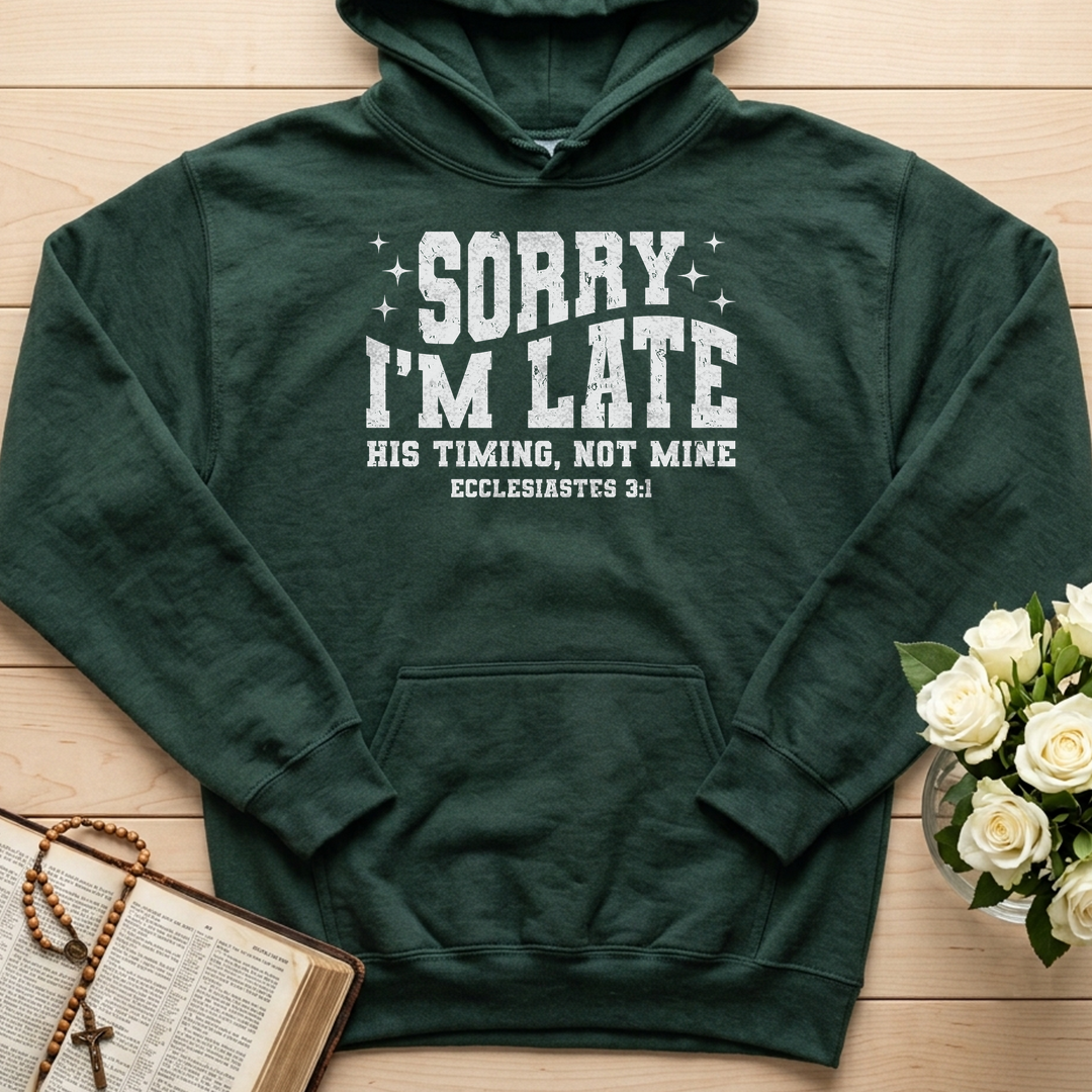 Sorry I'm Late His Timing Not Mine Ecclesiastes 3.1 04