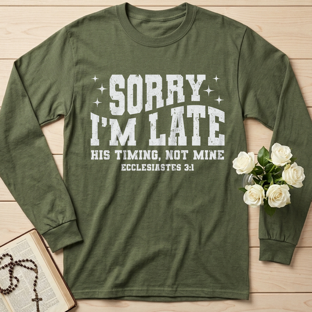 Sorry I'm Late His Timing Not Mine Ecclesiastes 3.1 04