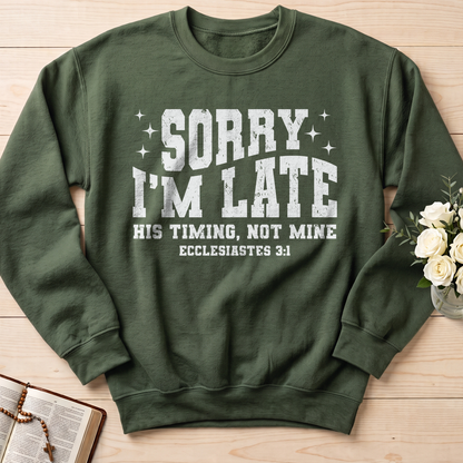 Sorry I'm Late His Timing Not Mine Ecclesiastes 3.1 04