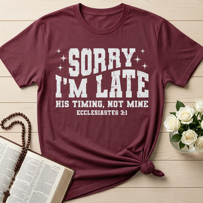Sorry I'm Late His Timing Not Mine Ecclesiastes 3.1 04