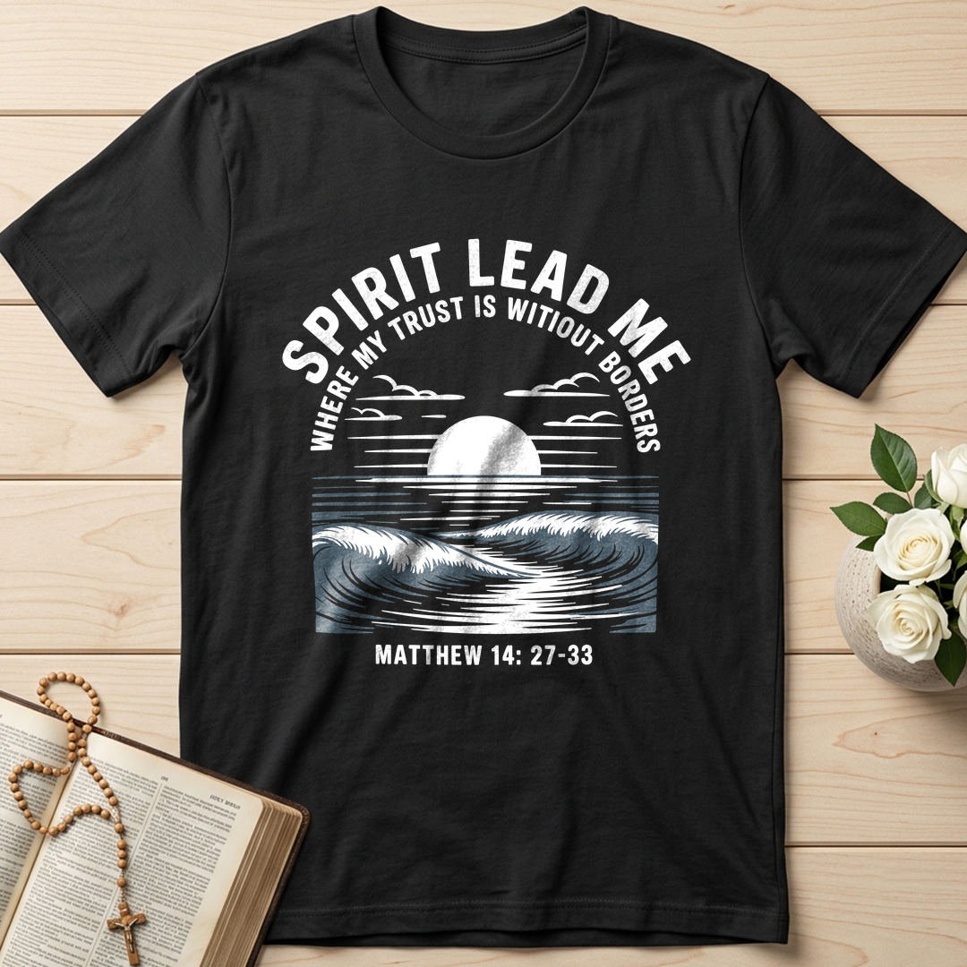 Spirit Lead Me Where My Trust Is Witiout Borders Matthew 14.27-33 01