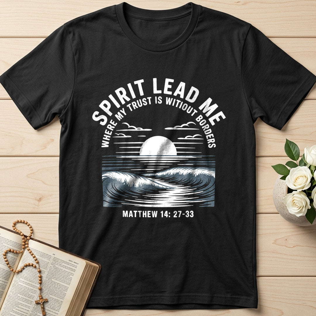 Spirit Lead Me Where My Trust Is Witiout Borders Matthew 14.27-33 01