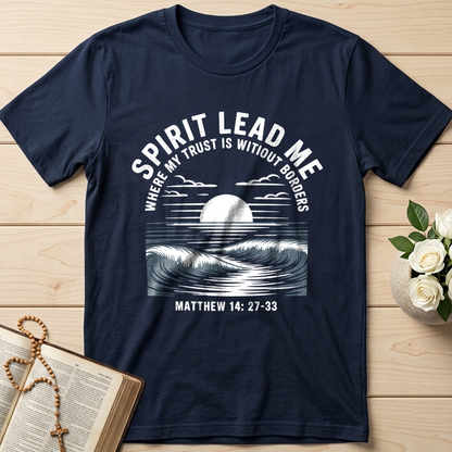 Spirit Lead Me Where My Trust Is Witiout Borders Matthew 14.27-33 01