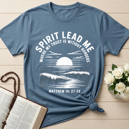 Spirit Lead Me Where My Trust Is Witiout Borders Matthew 14.27-33 01