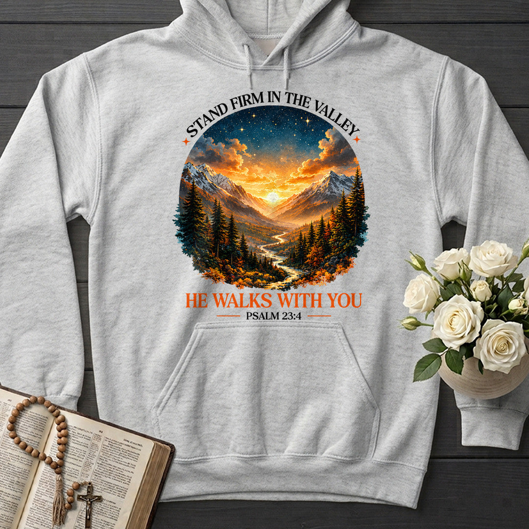 Stand Firm In The Valley He Walks With You Psalm 23.4 01