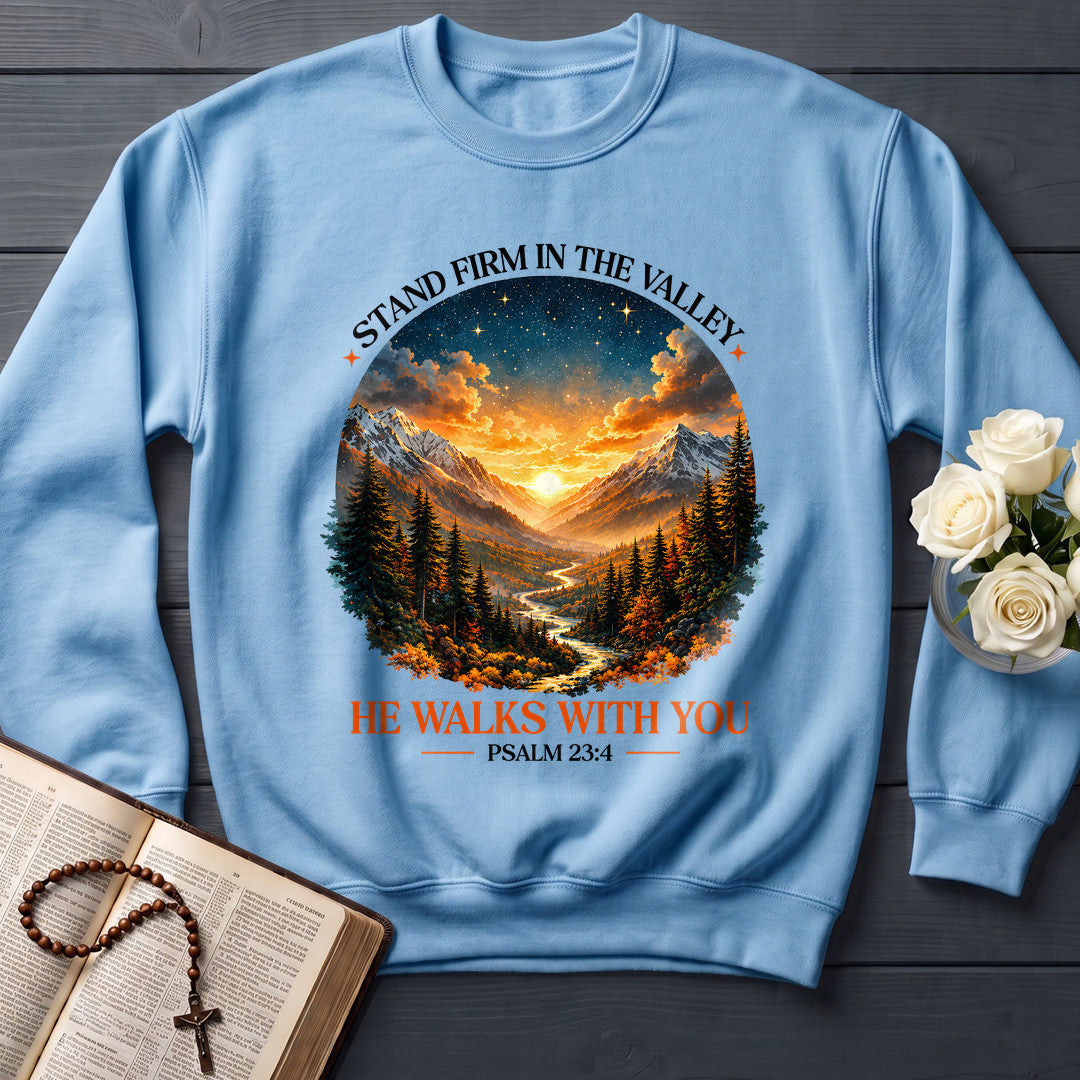 Stand Firm In The Valley He Walks With You Psalm 23.4 01