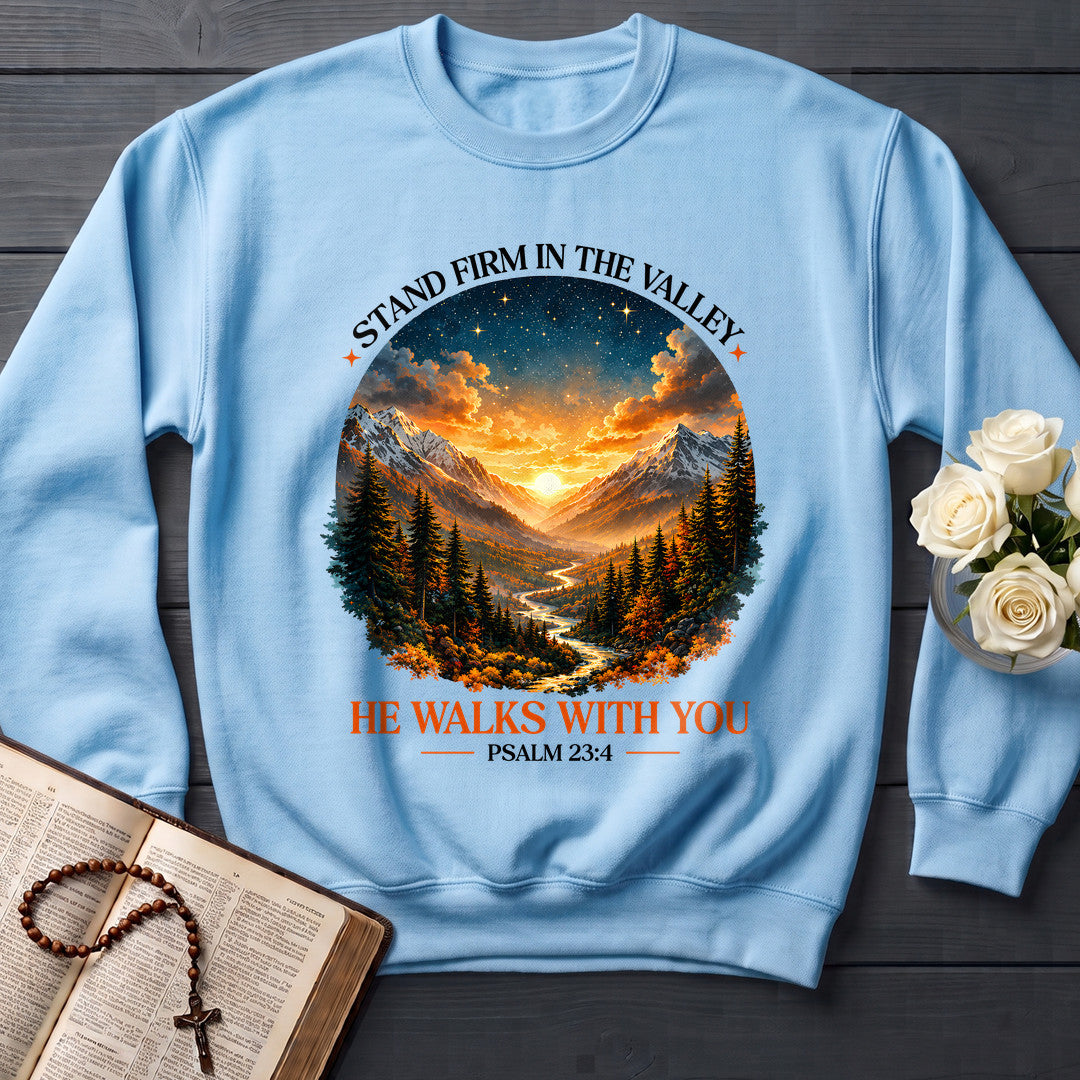 Stand Firm In The Valley He Walks With You Psalm 23.4 01