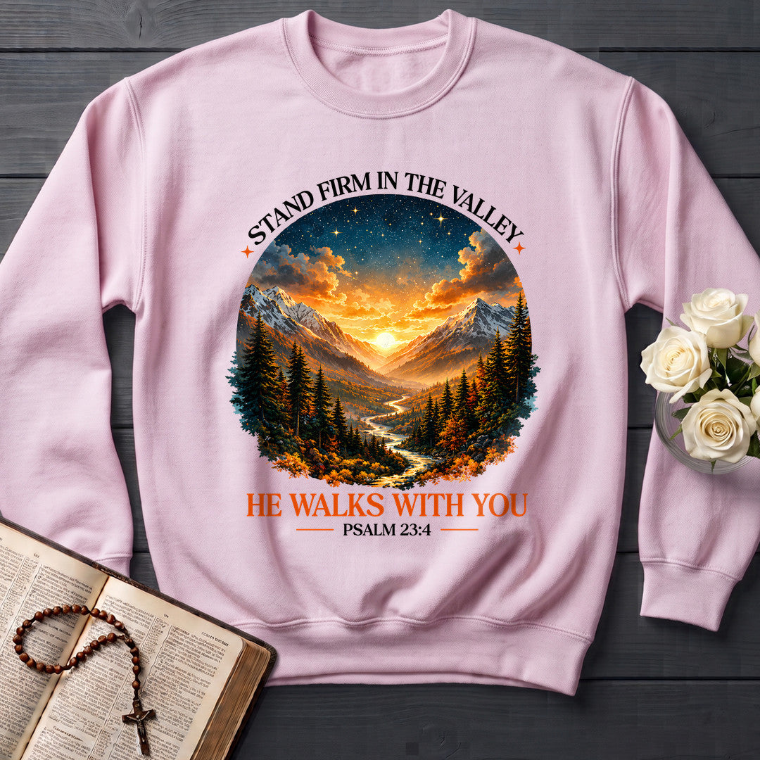 Stand Firm In The Valley He Walks With You Psalm 23.4 01